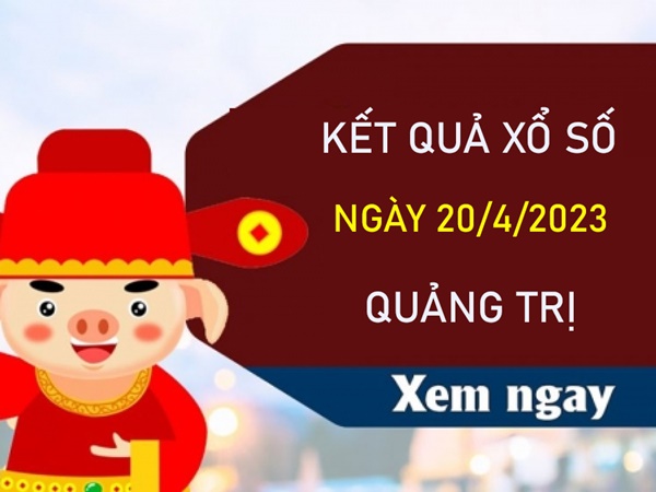Phân tích XSQT 20/4/2023 chốt cặp lô xiên đẹp Quảng Trị