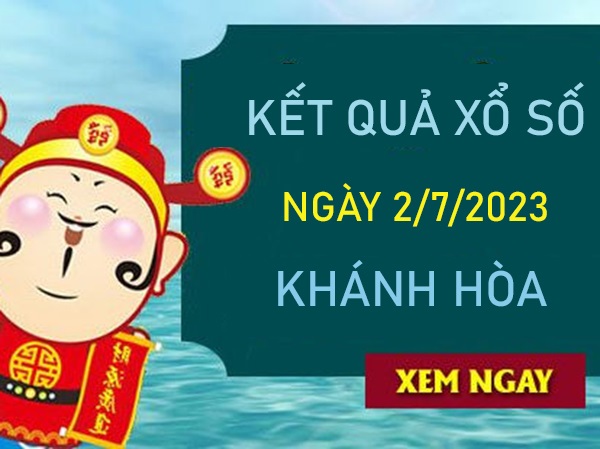 Nhận định XSKH 2/7/2023 soi cầu lô VIP đài Khánh Hoà