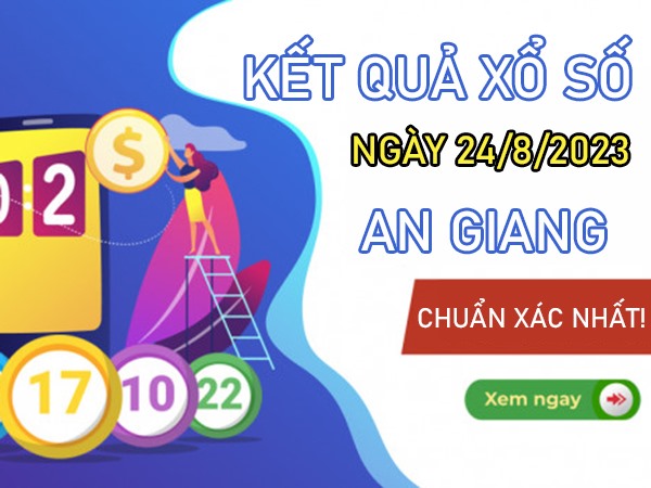 Nhận định XSAG 24/8/2023 soi cầu số đẹp đài An Giang