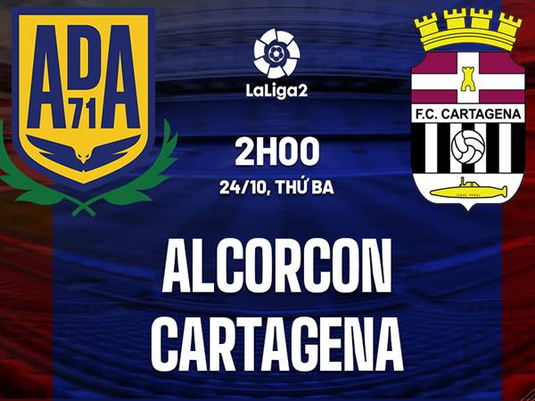 Soi kèo bóng đá Alcorcon vs Cartagena 2h00 ngày 24/10
