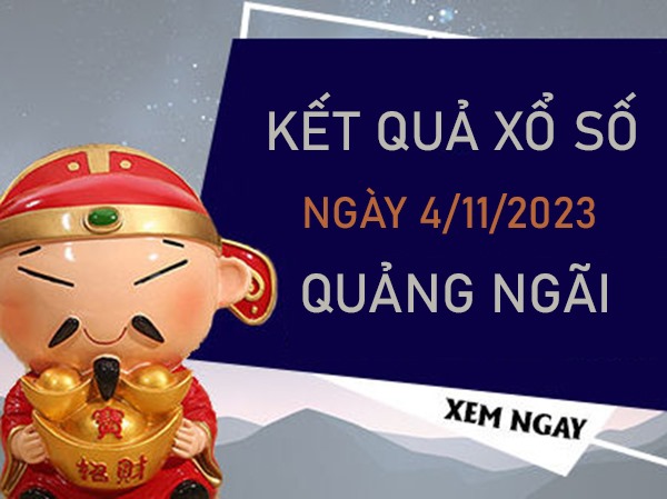 Thống kê XSQNG 4/11/2023 chốt giải tám đài Quảng Ngãi