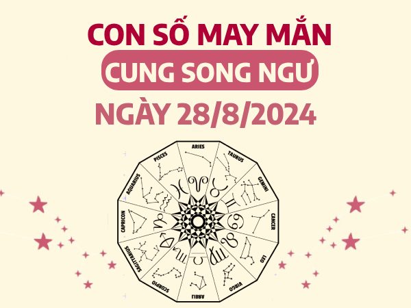 Con số may mắn của cung Song Ngư ngày 28/8/2024 ẵm lộc vàng