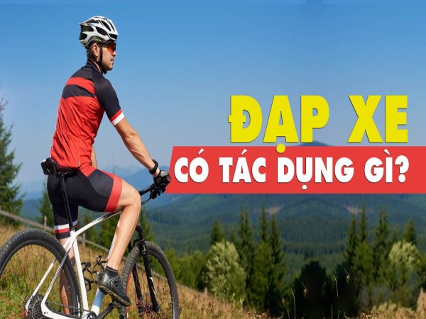 Đạp xe có tác dụng gì? Cách đạp xe giảm cân hiệu quả